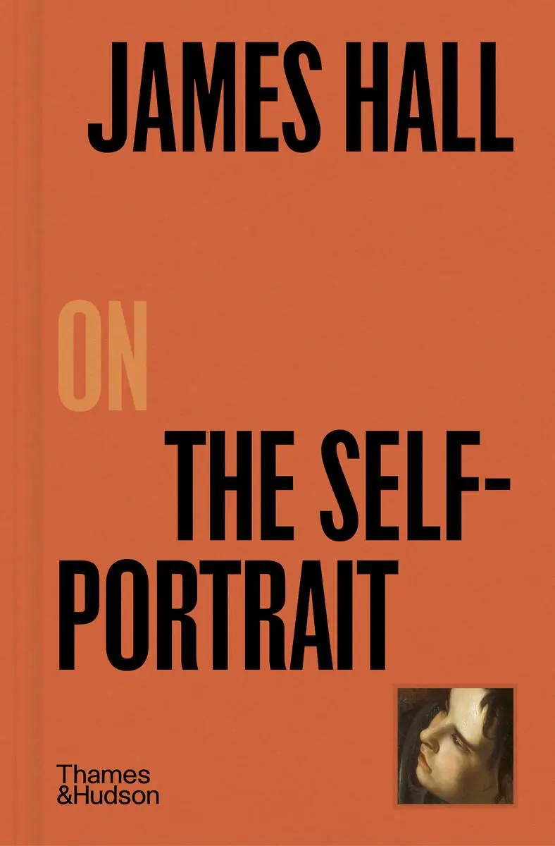 Cover: 9780500027271 | James Hall on The Self-Portrait | James Hall | Buch | Englisch | 2024