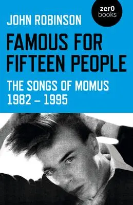 Cover: 9781789047271 | Famous for Fifteen People: The Songs of Momus 1982 - 1995 | Robinson