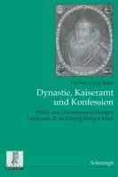 Cover: 9783506767271 | Dynastie, Kaiseramt und Konfession | Thomas Brockmann | Taschenbuch