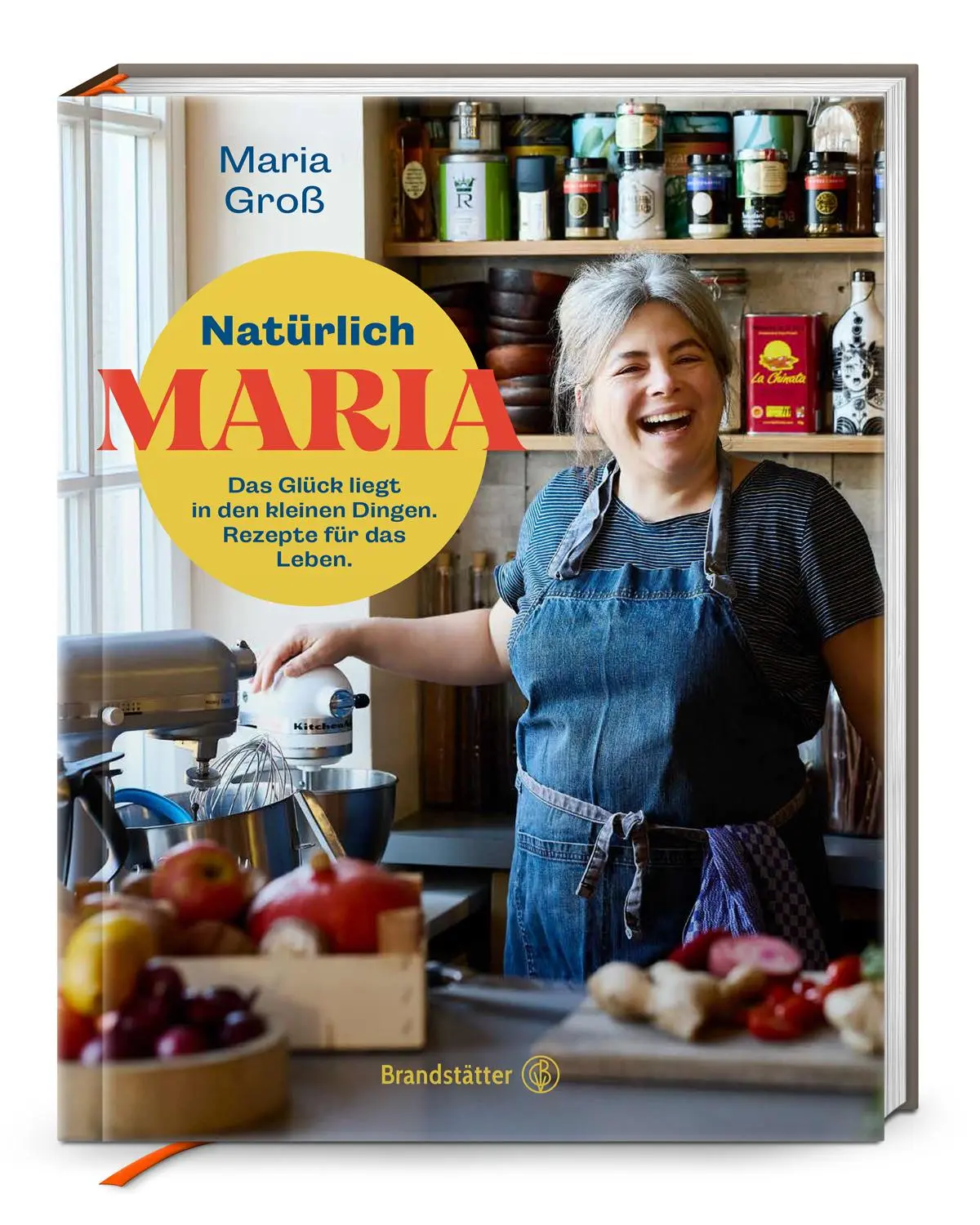 Cover: 9783710607271 | Natürlich Maria | Das Glück liegt in den kleinen Dingen | Maria Groß