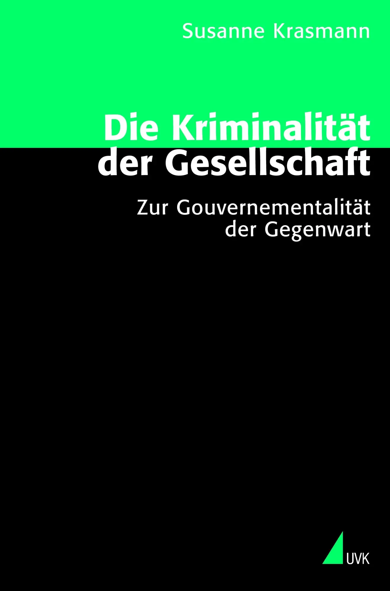 Cover: 9783896697271 | Die Kriminalität der Gesellschaft | Susanne Krasmann | Taschenbuch