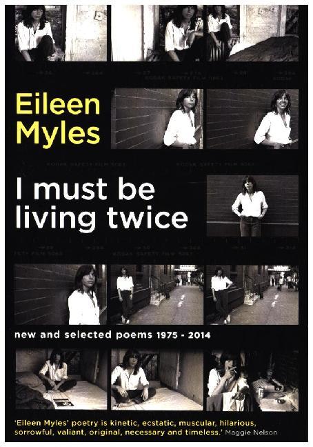 Cover: 9781781257371 | I Must Be Living Twice | New and Selected Poems 1975 - 2014 | Myles
