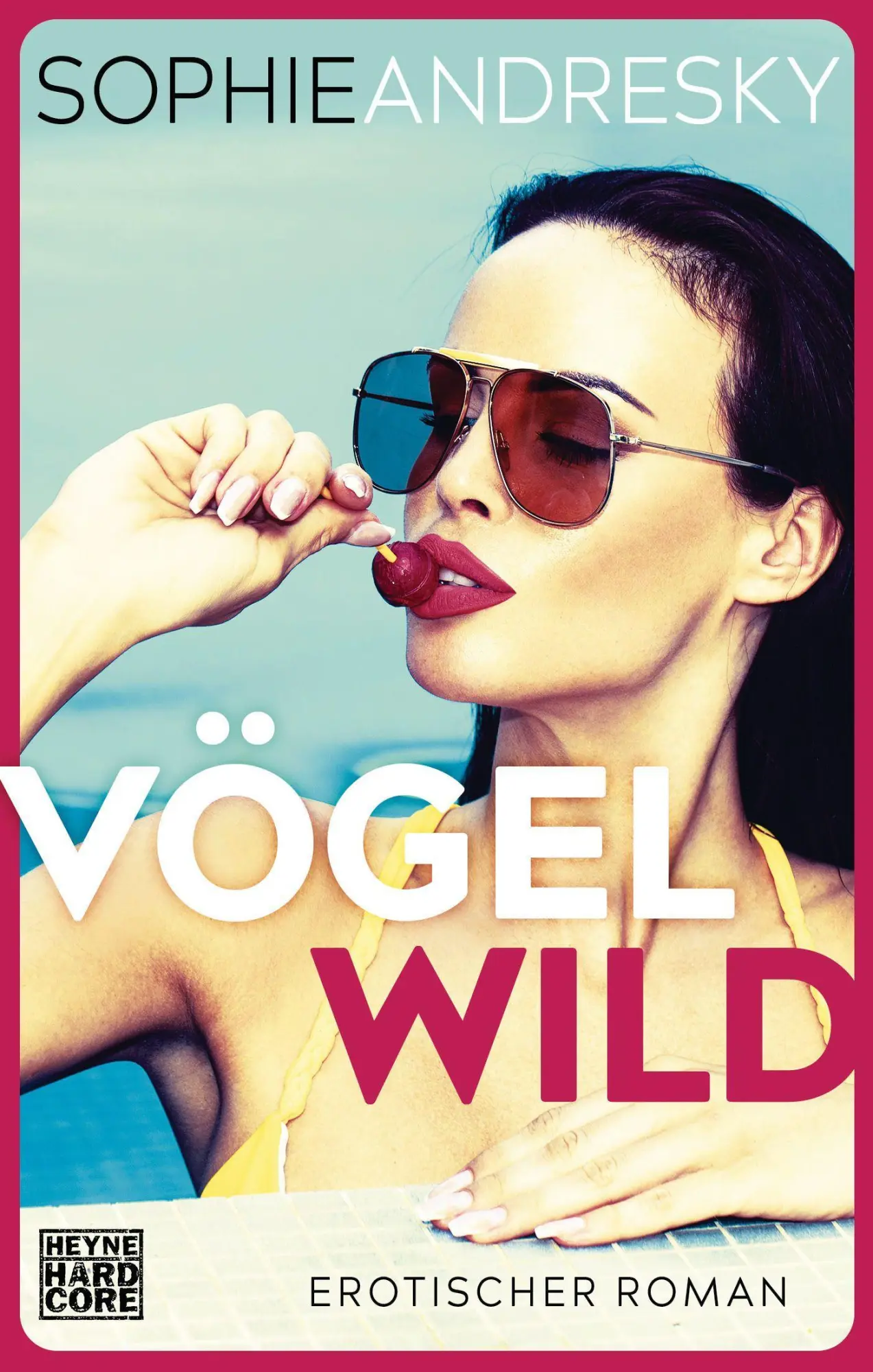 Cover: 9783453677371 | Vögelwild | Erotischer Roman | Sophie Andresky | Taschenbuch | 416 S.