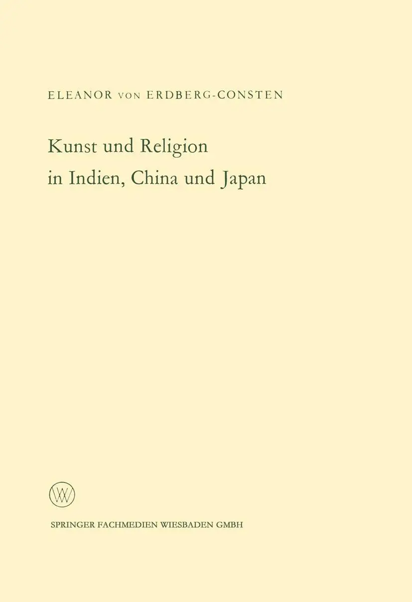 Kunst und Religion in Indien, China und Japan (Arbeitsgemeinschaft für Forschung des Landes Nordrhein-Westfalen) (German Edition) (Arbeitsgemeinschaft ... Landes Nordrhein-Westfalen, 120, Band 120)