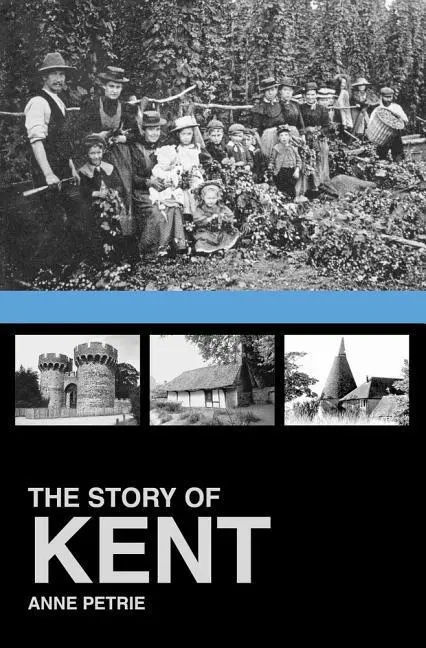 Cover: 9780750967471 | STORY OF KENT | Anne Petrie | Taschenbuch | Kartoniert / Broschiert
