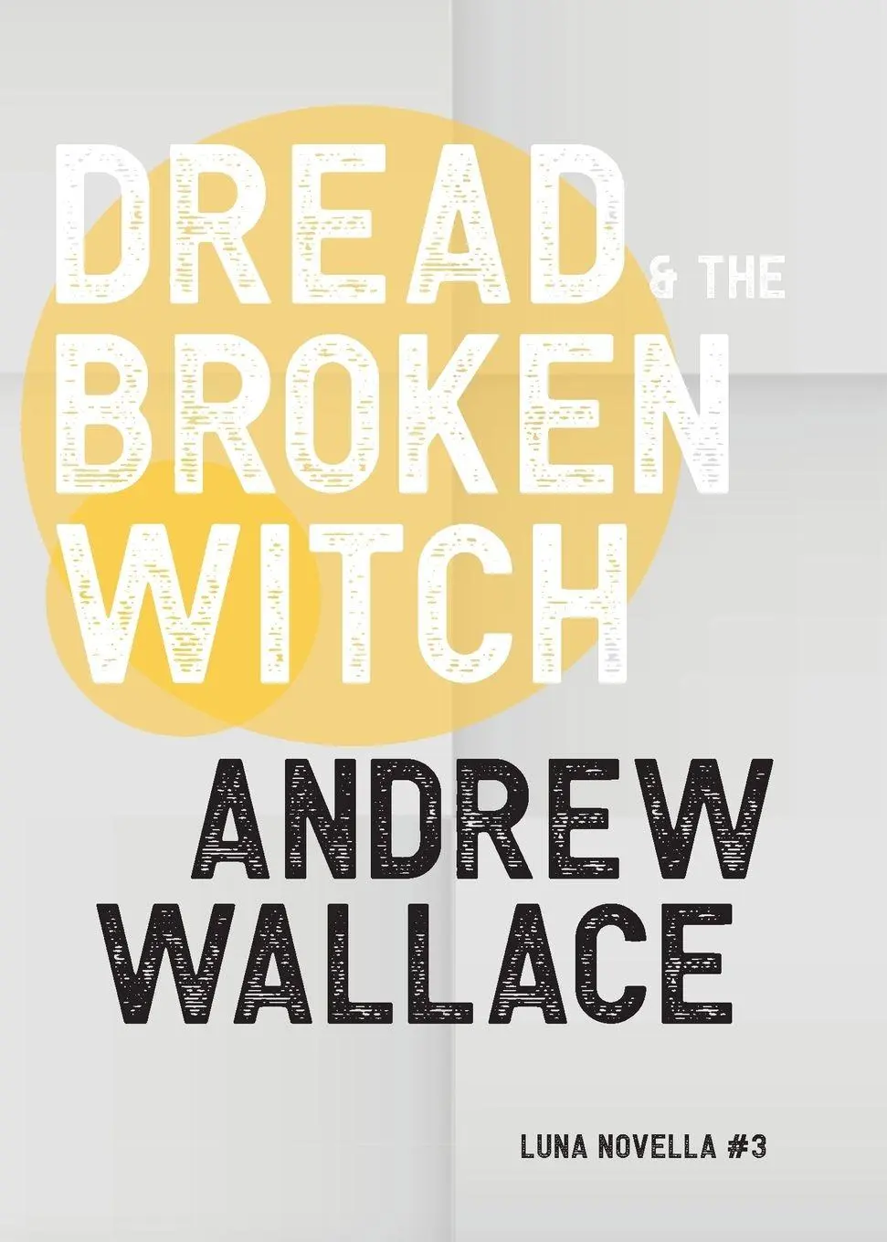 Cover: 9781913387471 | Dread and The Broken Witch | Andrew Wallace | Taschenbuch | Englisch