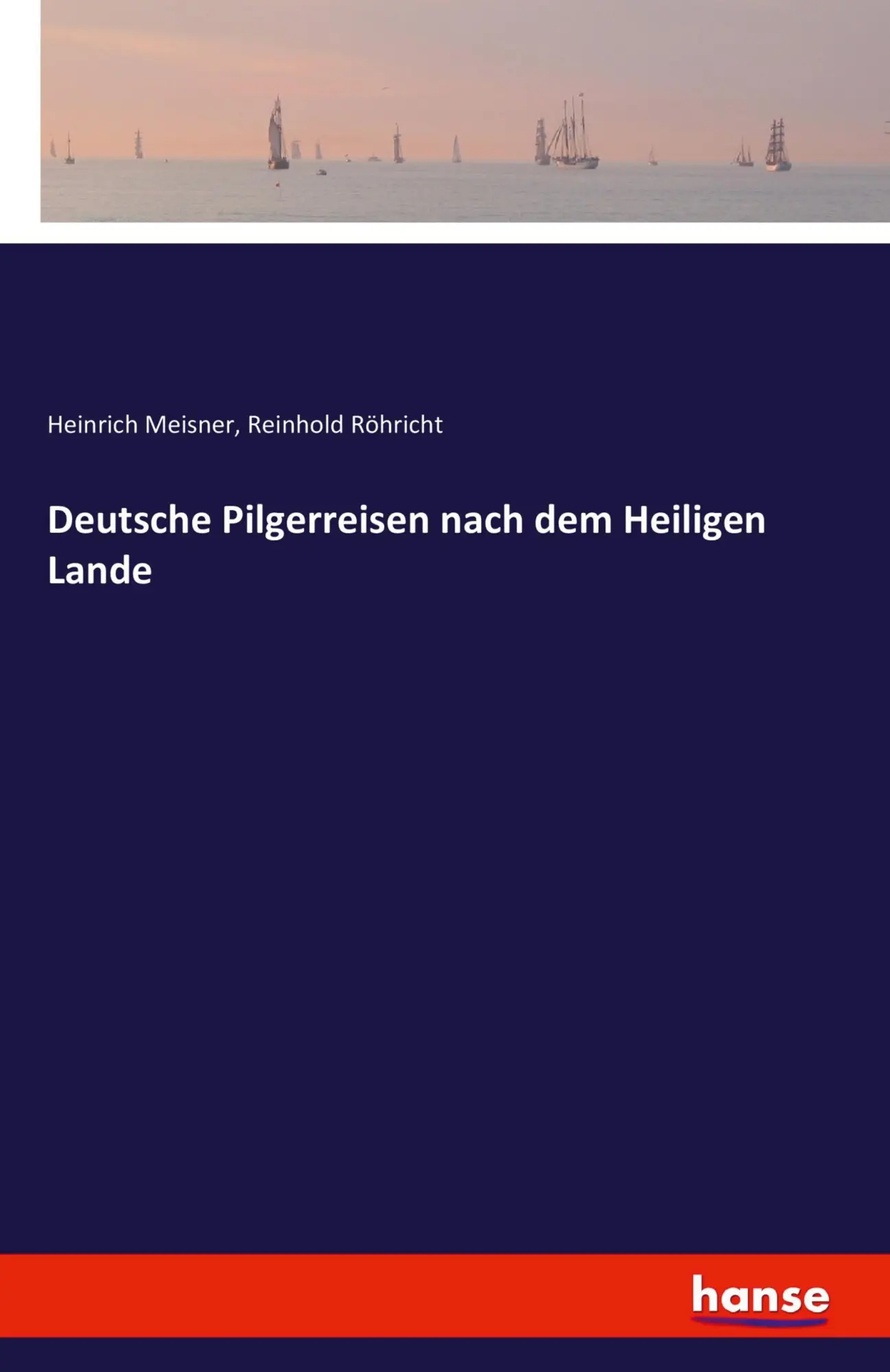 Cover: 9783741137471 | Deutsche Pilgerreisen nach dem Heiligen Lande | Meisner (u. a.) | Buch
