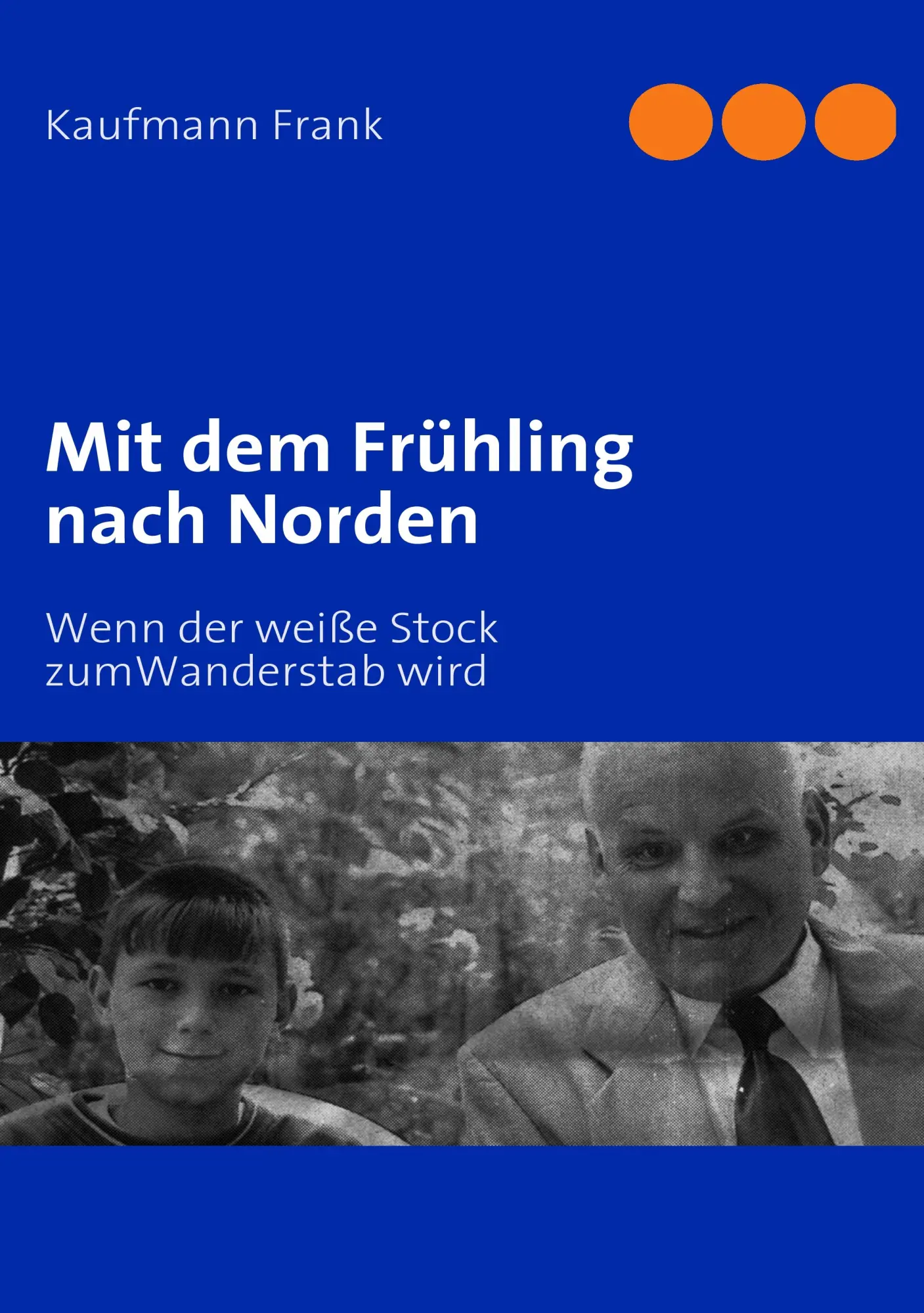Cover: 9783837027471 | Mit dem Frühling nach Norden | Wenn der weiße Stock zumWanderstab wird