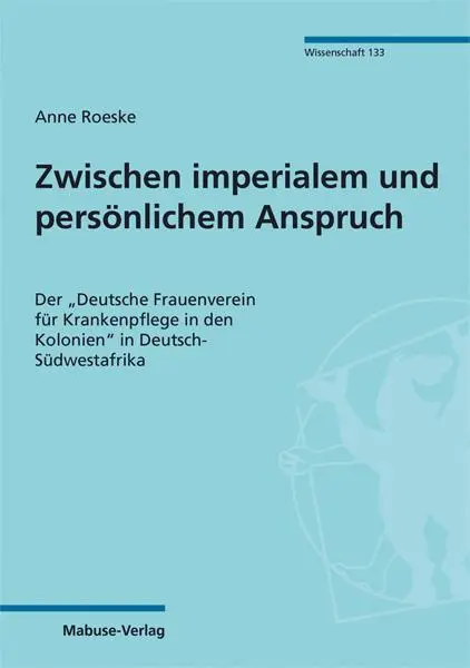 Cover: 9783863217471 | Zwischen imperialem und persönlichem Anspruch | Anne Roeske | Buch