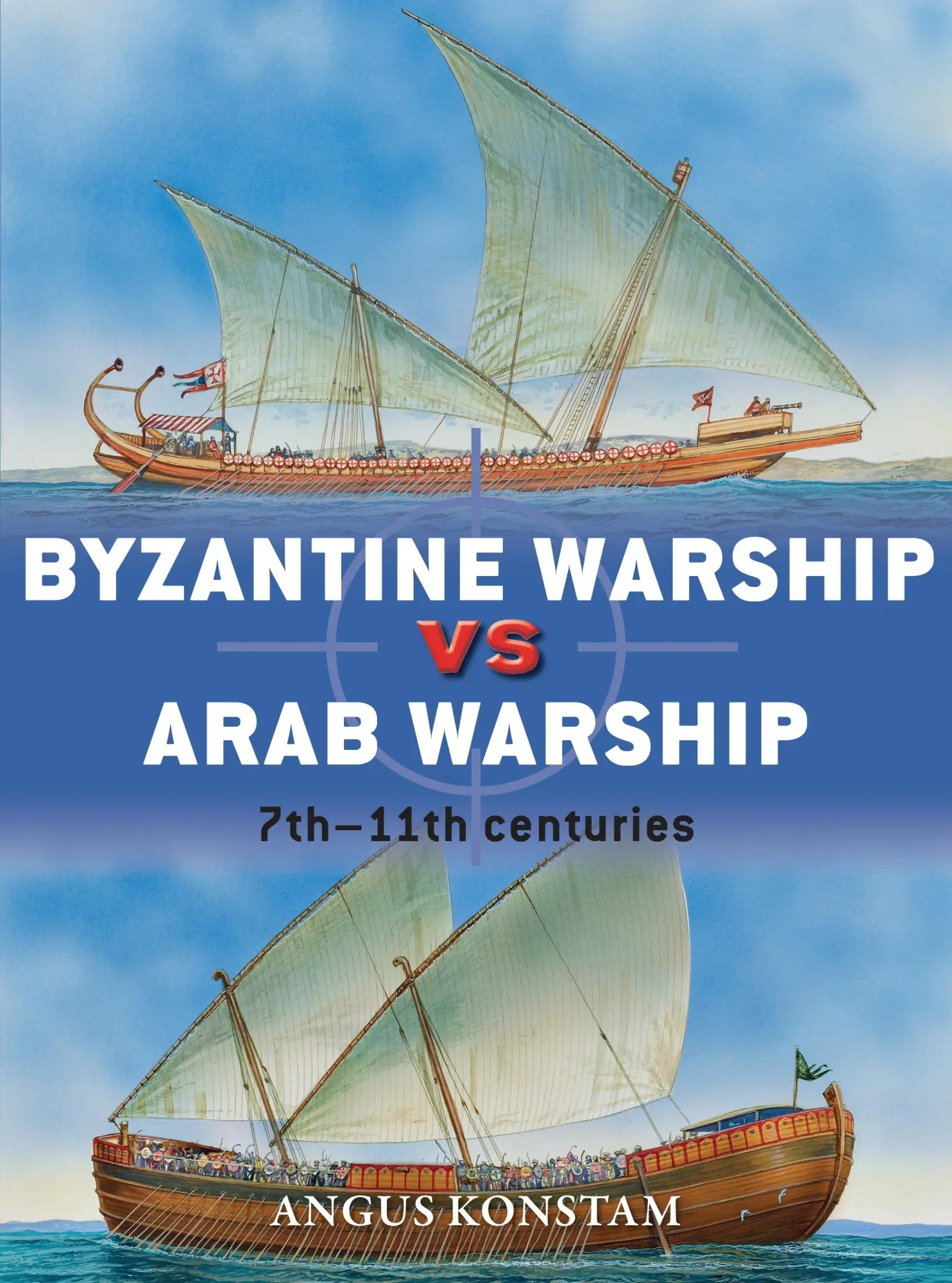 Cover: 9781472807571 | Byzantine Warship Vs Arab Warship | 7th-11th Centuries | Angus Konstam