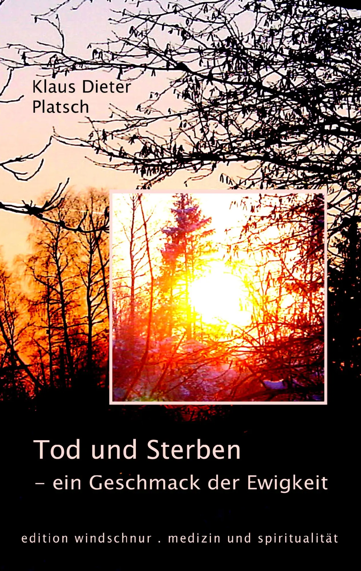 Cover: 9783000127571 | Tod und Sterben - ein Geschmack der Ewigkeit | Klaus Dieter Platsch