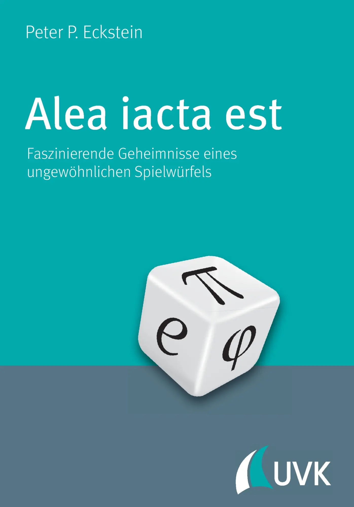 Cover: 9783867647571 | Alea iacta est | Peter Eckstein | Taschenbuch | 174 S. | Deutsch | UVK