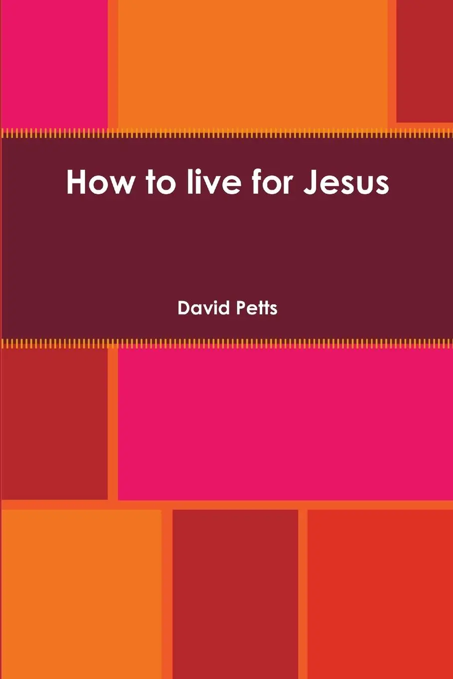 Cover: 9780244437671 | How to live for Jesus | David Petts | Taschenbuch | Englisch | 2018