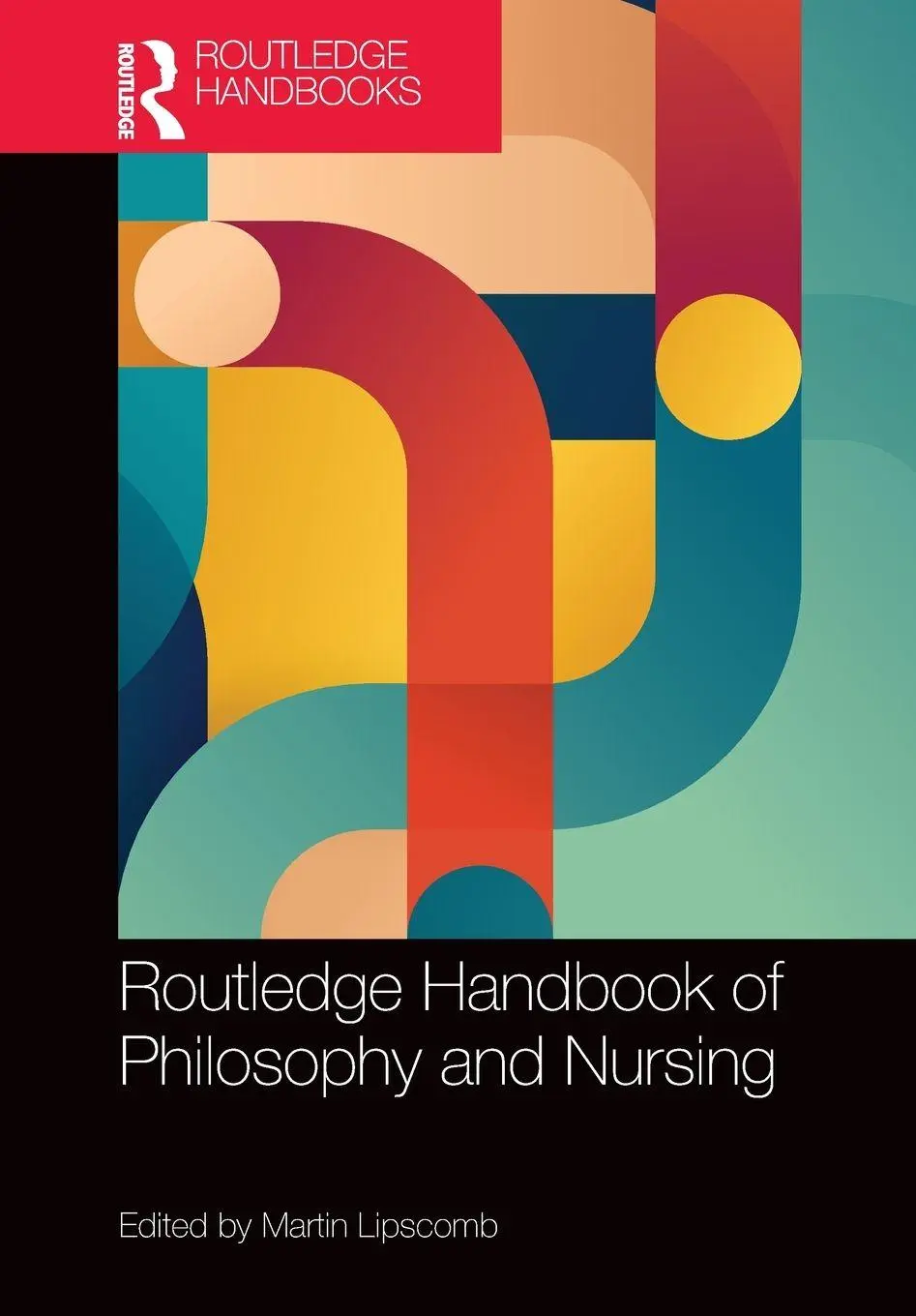 Cover: 9781032547671 | Routledge Handbook of Philosophy and Nursing | Martin Lipscomb | Buch