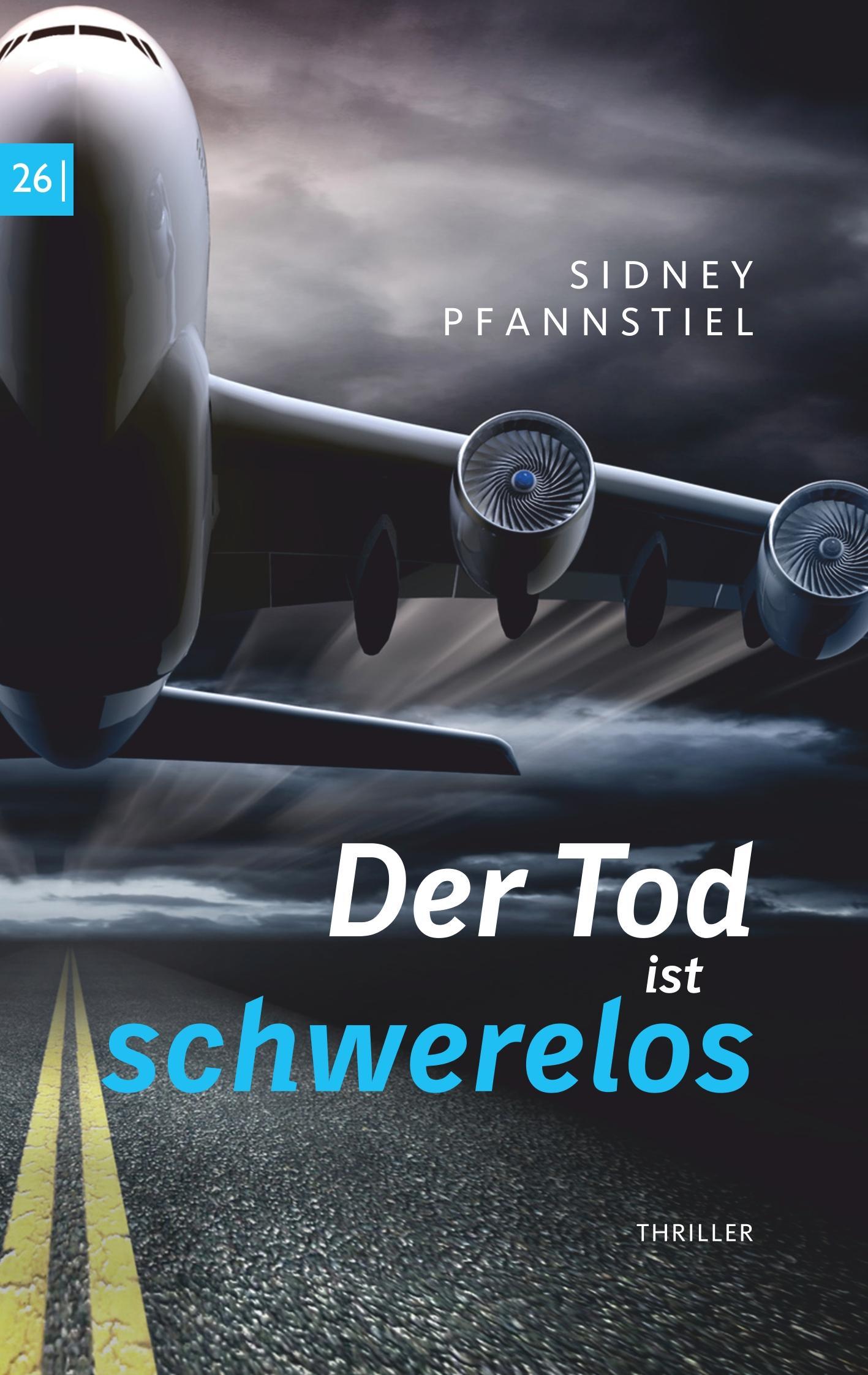 Cover: 9783740747671 | Der Tod ist schwerelos | Sidney Pfannstiel | Taschenbuch | Paperback
