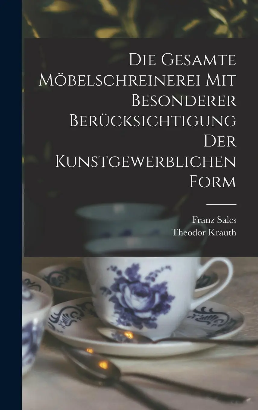 Cover: 9781017857771 | Die gesamte Möbelschreinerei mit besonderer Berücksichtigung der...