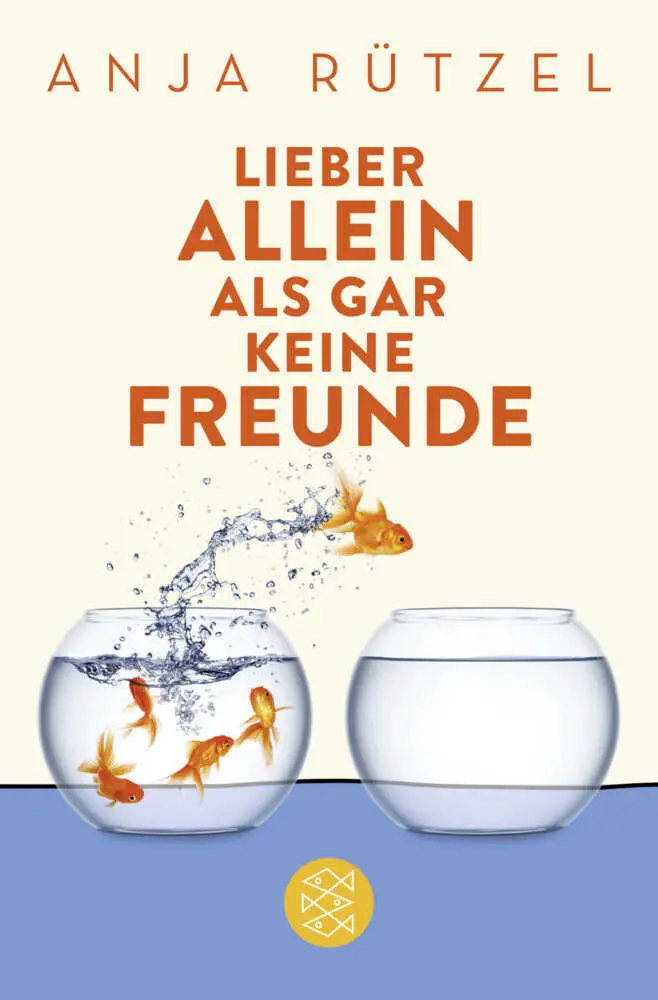 Cover: 9783596297771 | Lieber allein als gar keine Freunde | Anja Rützel | Taschenbuch | 2018