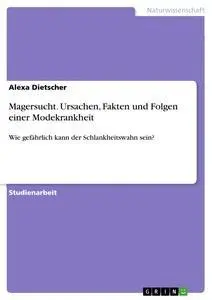Cover: 9783668497771 | Magersucht. Ursachen, Fakten und Folgen einer Modekrankheit | Buch