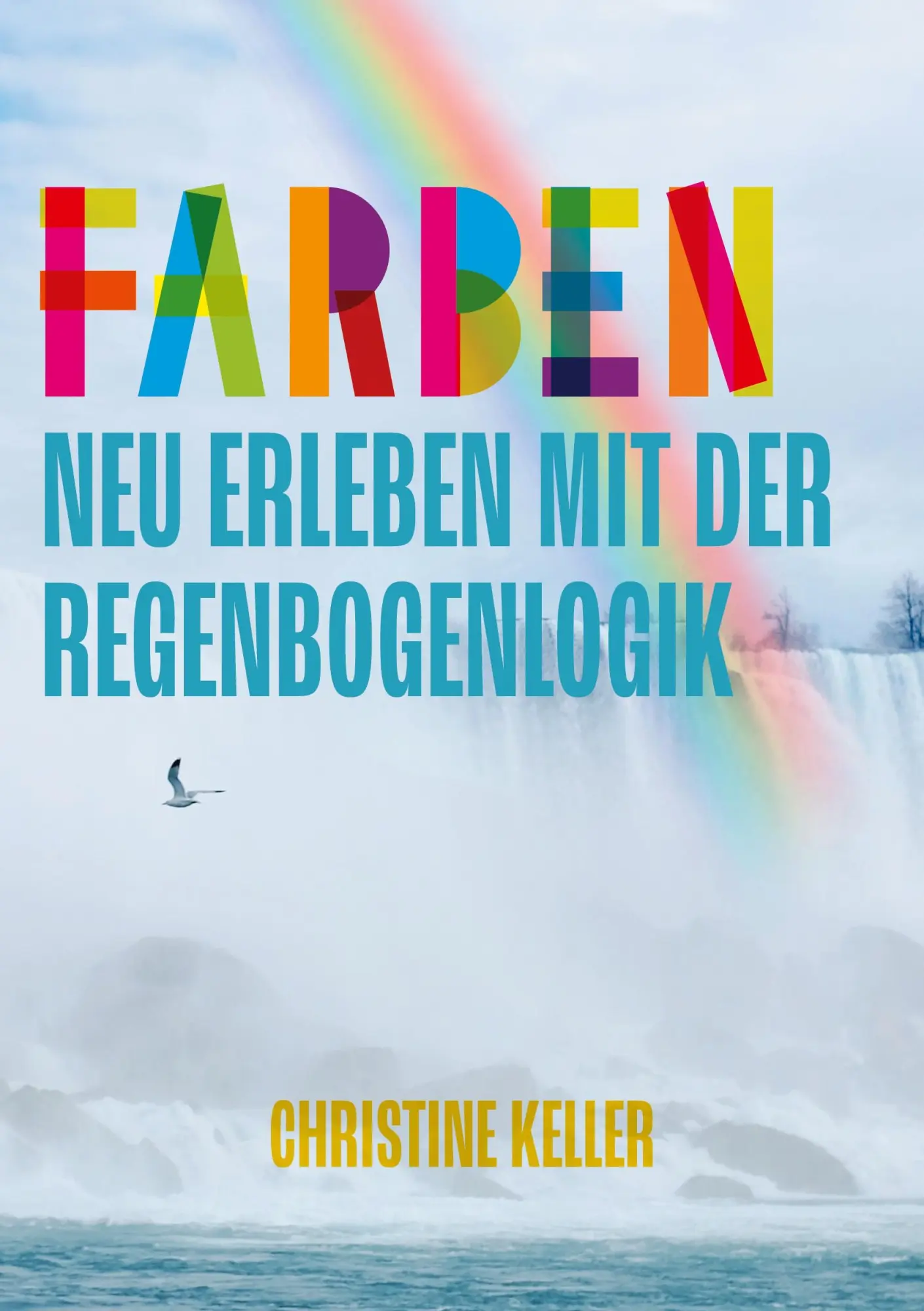 Cover: 9783752617771 | Farben neu erleben mit der Regenbogenlogik | Christine Keller | Buch