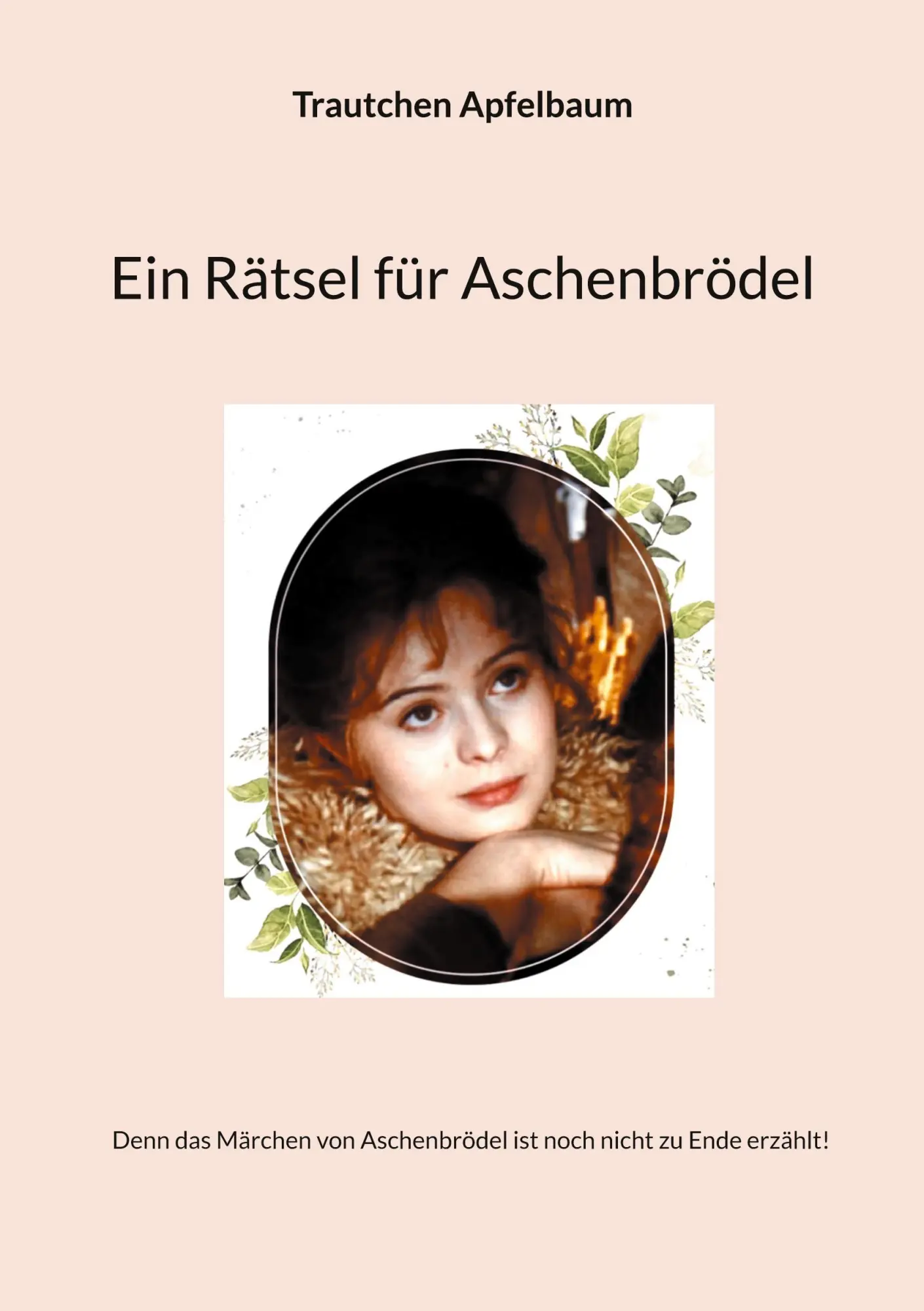 Cover: 9783757807771 | EinRätselfürAschenbrödel | Trautchen Apfelbaum | Taschenbuch | 200 S.