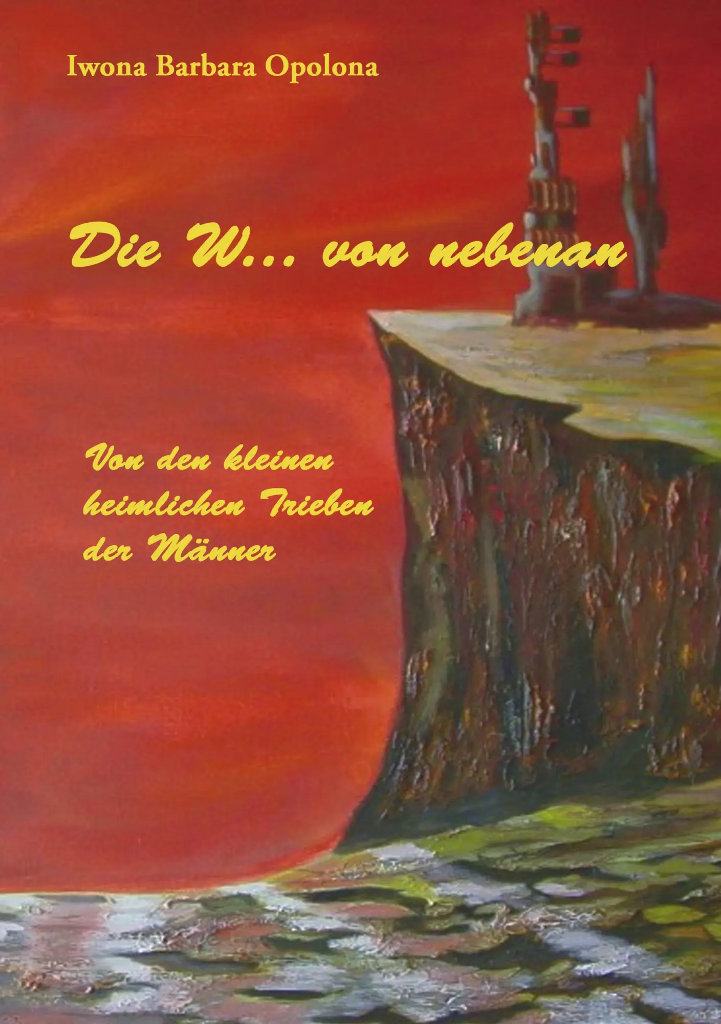 Cover: 9783833417771 | Die W... von nebenan | Von den kleinen heimlichen Trieben der Männer
