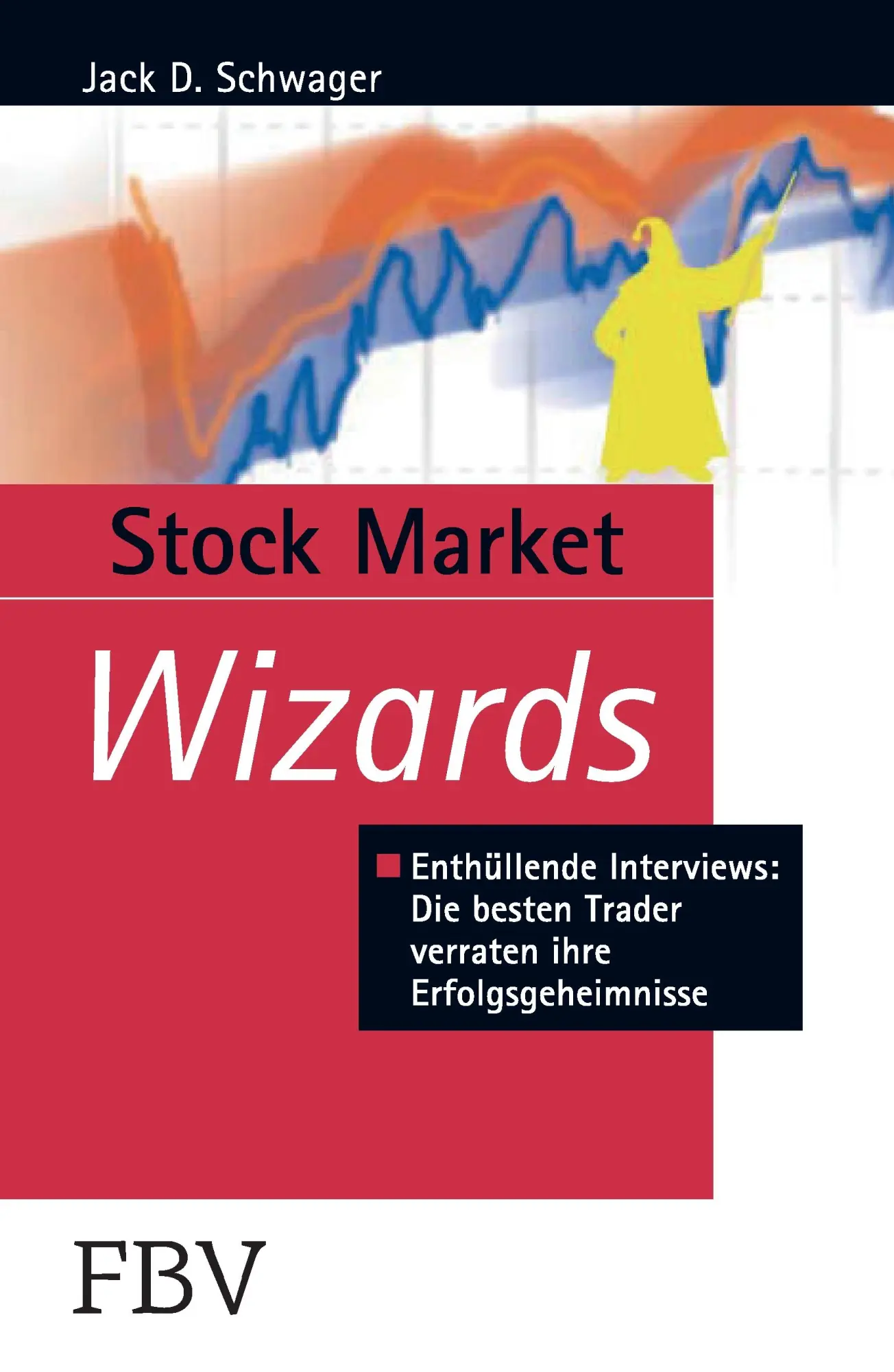 Cover: 9783898797771 | Stock Market Wizards | Jack Schwager | Taschenbuch | 396 S. | Deutsch Cover: 9783898797771 | Stock Market Wizards | Jack Schwager | Taschenbuch | 396 S. | Deutsch