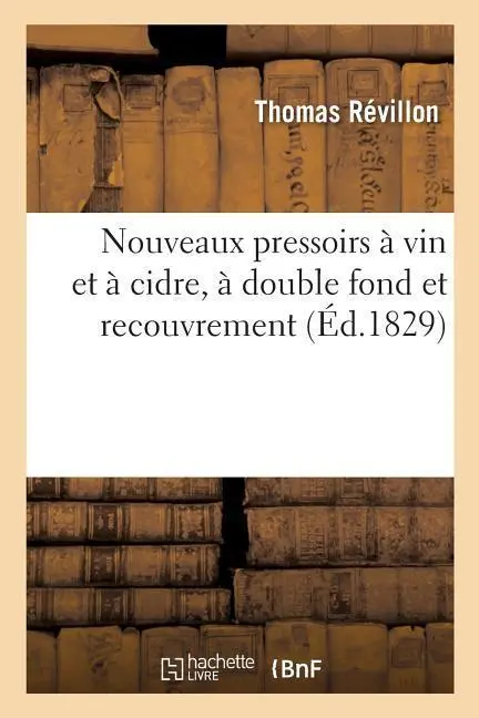 Cover: 9782329217871 | Nouveaux Pressoirs À Vin Et À Cidre, À Double Fond Et Recouvrement