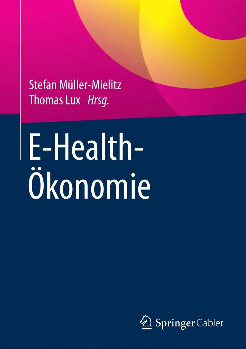 Cover: 9783658107871 | E-Health-Ökonomie | Thomas Lux (u. a.) | Buch | xi | Deutsch | 2016