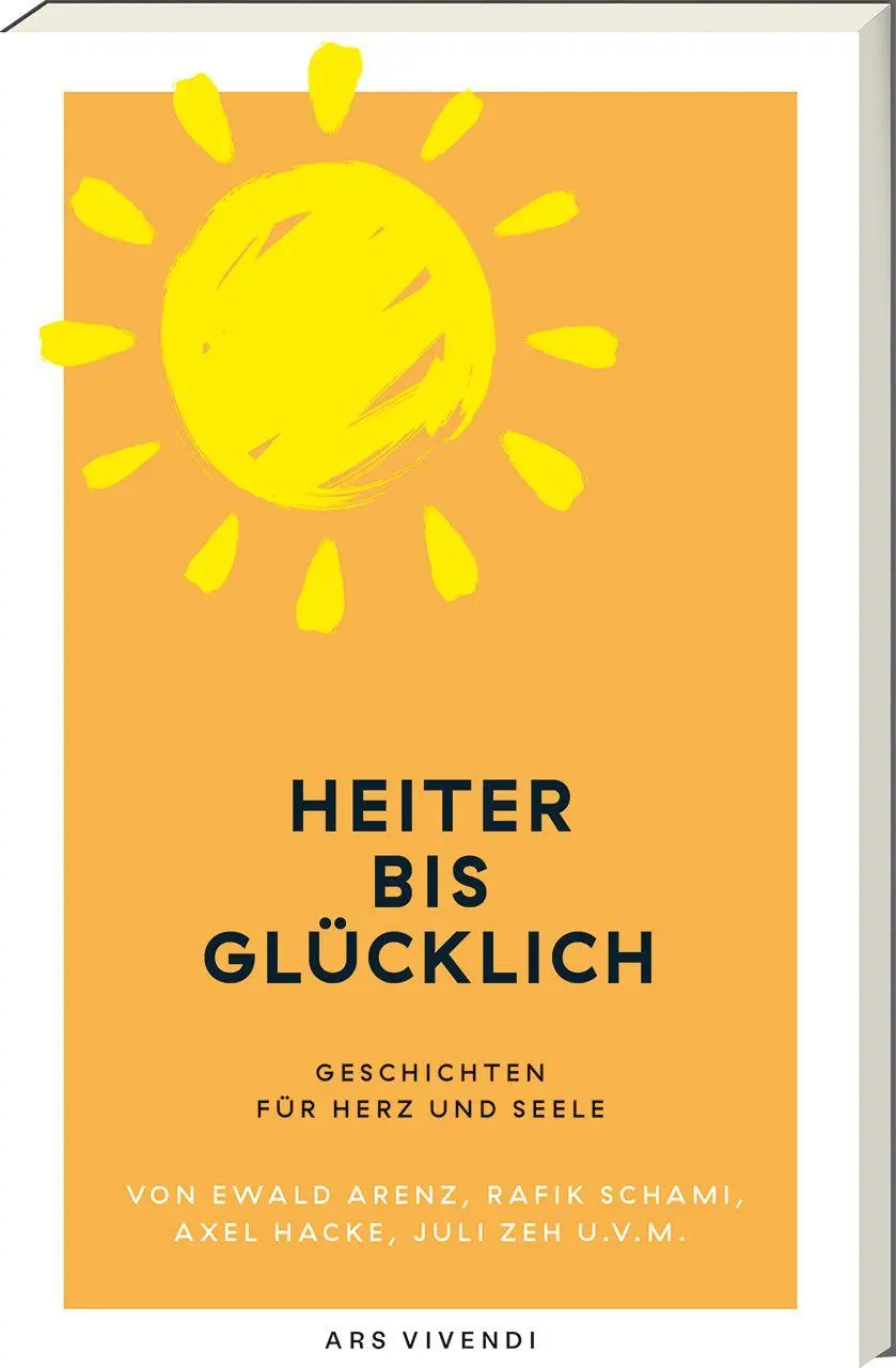 Cover: 9783747207871 | Heiter bis glücklich | Ewald Arenz (u. a.) | Taschenbuch | 240 S.