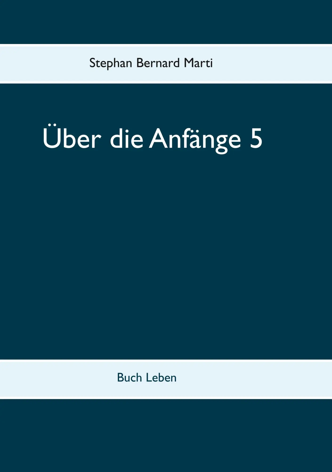 Über die Anfänge 5: Buch Leben