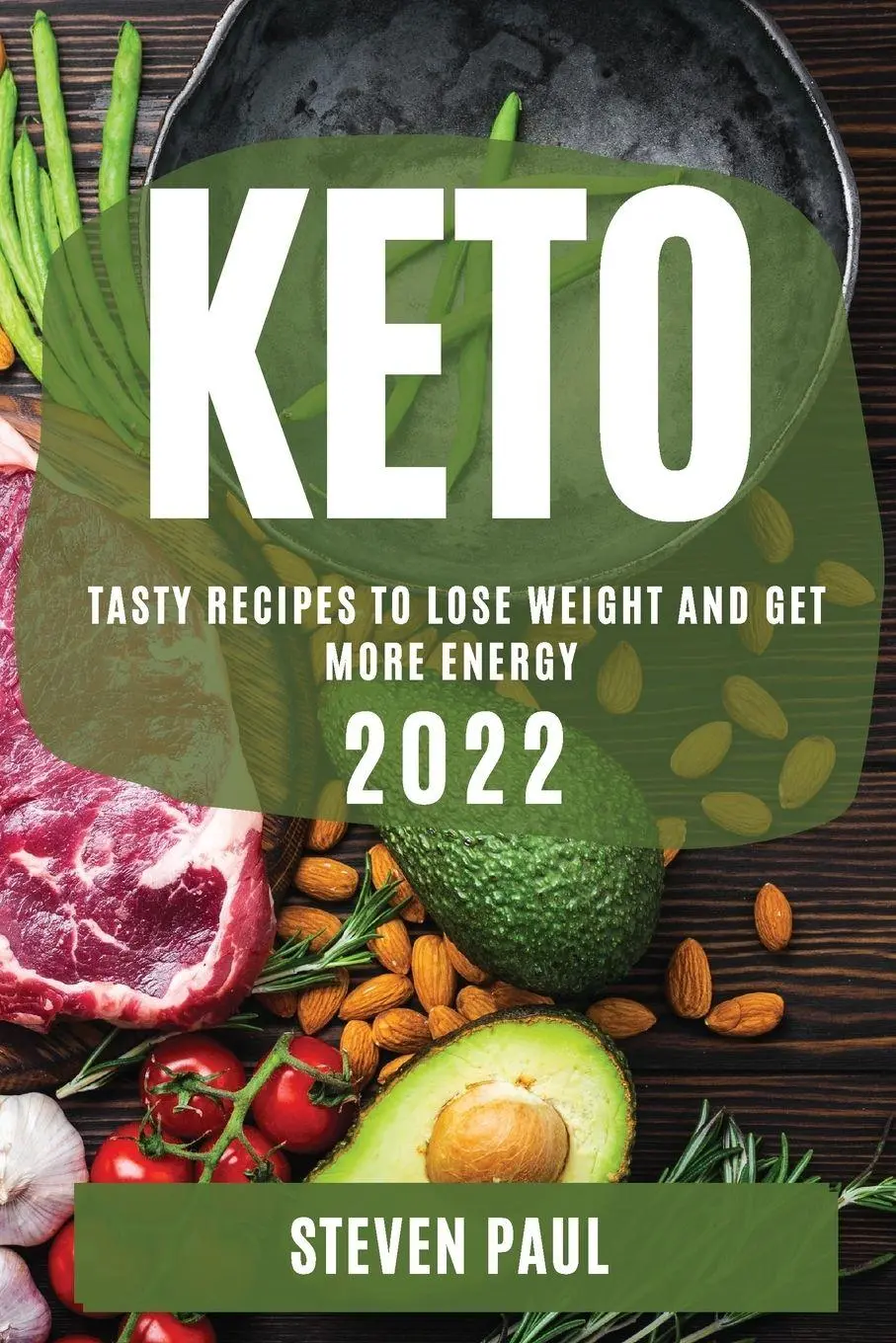 Cover: 9781804507971 | KETO 2022 | TASTY RECIPES TO LOSE WEIGHT AND GET MORE ENERGY | Paul