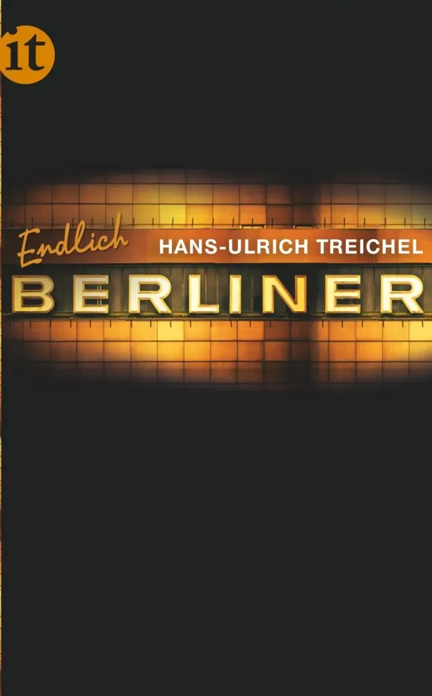 Cover: 9783458357971 | Endlich Berliner! | Hans-Ulrich Treichel | Taschenbuch | 166 S. | 2011