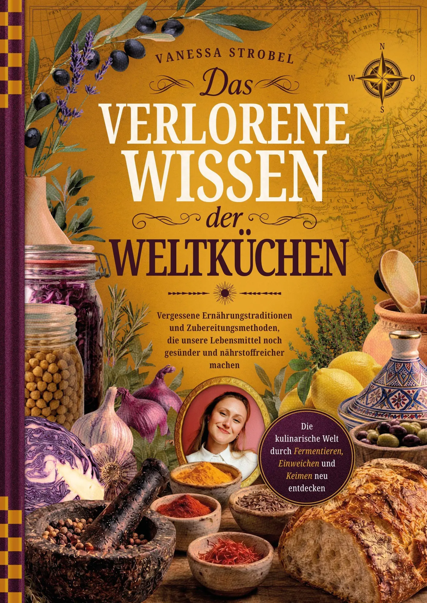 Cover: 9783969677971 | Das verlorene Wissen der Weltküchen | Vanessa Strobel | Buch | 304 S.