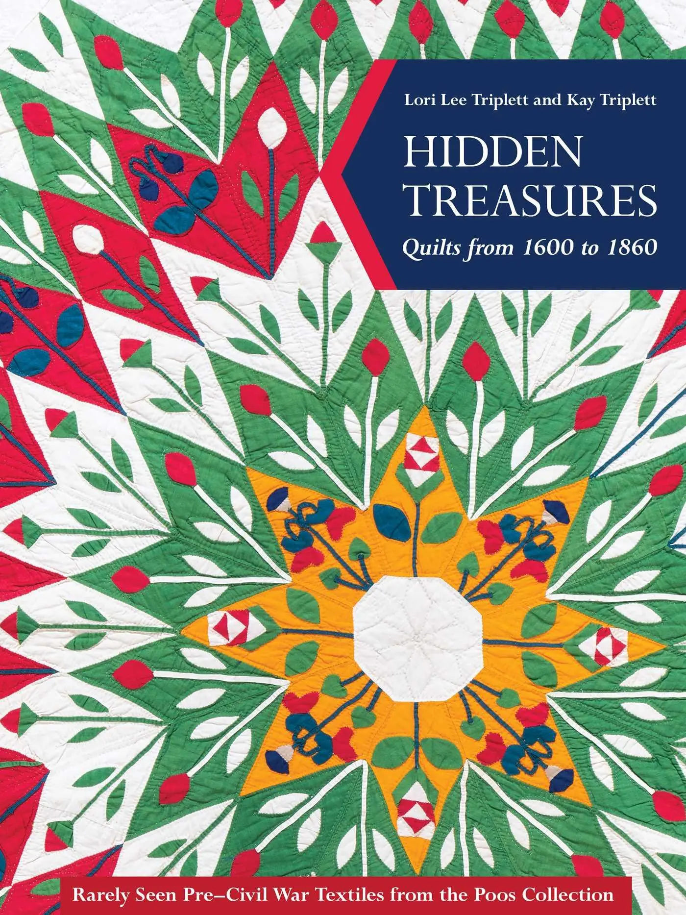 Cover: 9781617458071 | Hidden Treasures, Quilts from 1600 to 1860 | Lori Lee Triplett (u. a.)