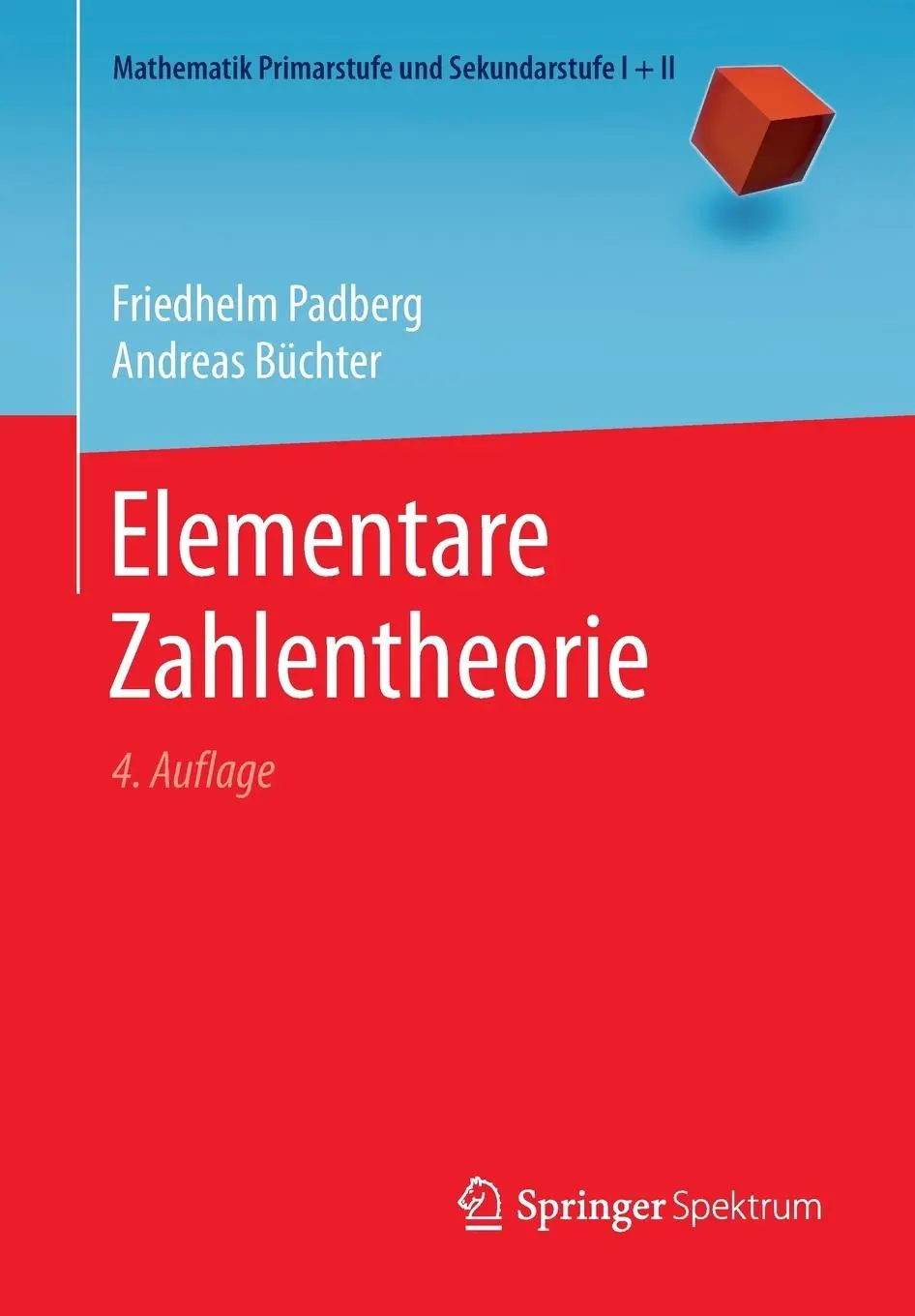 Cover: 9783662568071 | Elementare Zahlentheorie | Friedhelm Padberg (u. a.) | Taschenbuch