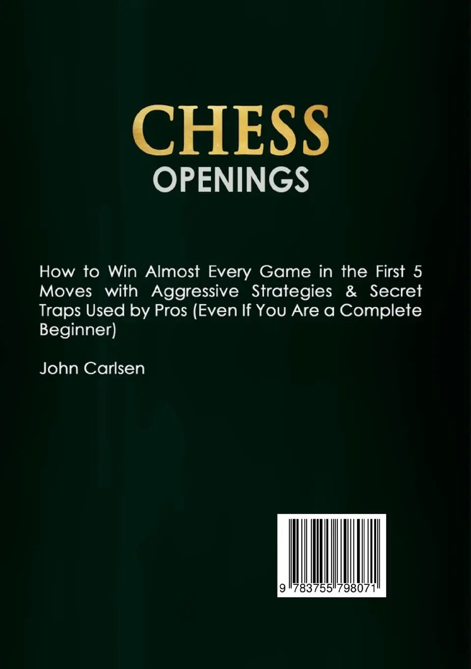 Rückseite: 9783755798071 | Chess Openings | John Carlsen | Taschenbuch | 132 S. | Englisch | 2022