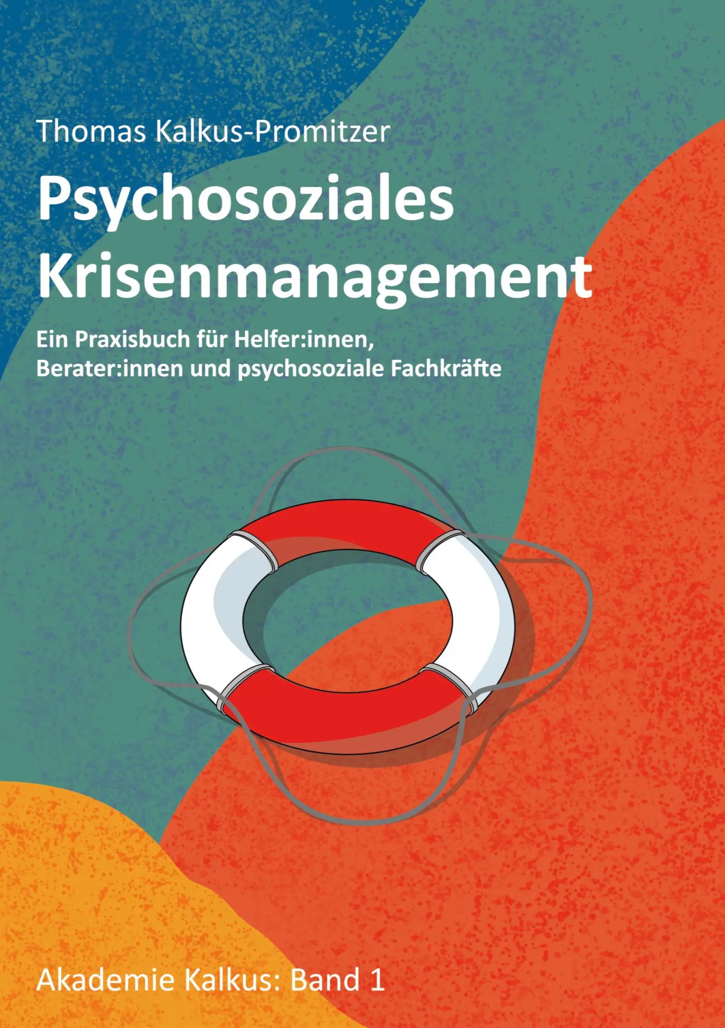 Cover: 9783769338171 | Psychosoziales Krisenmanagement | Thomas Kalkus-Promitzer | Buch