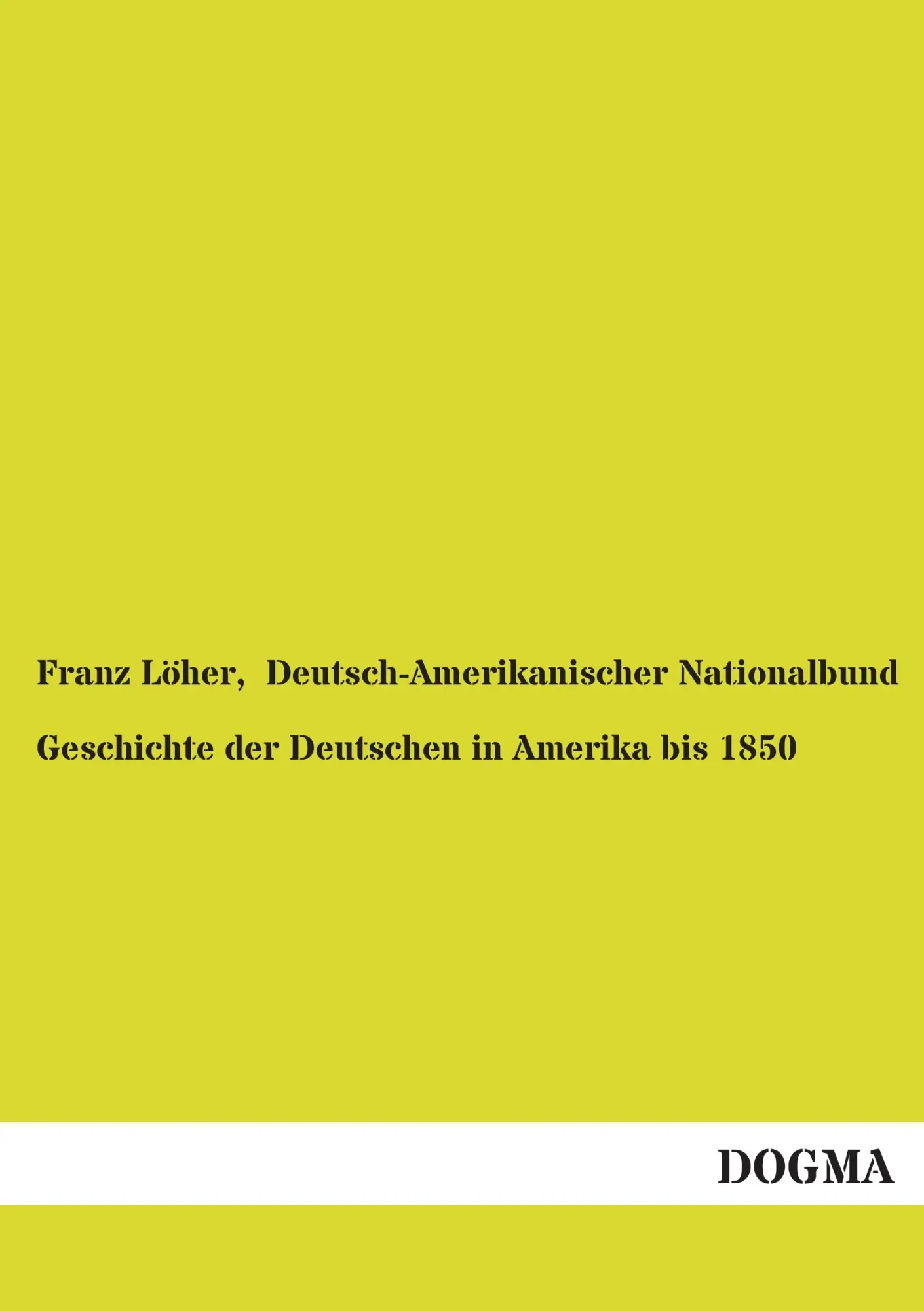 Cover: 9783955078171 | Geschichte der Deutschen in Amerika bis 1850 | Franz Löher | Buch