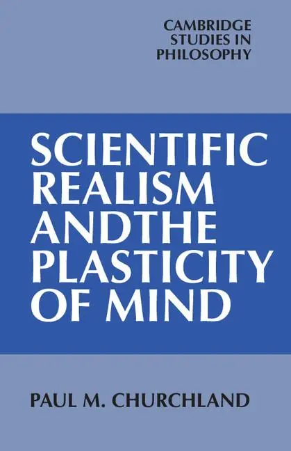 Cover: 9780521338271 | Scientific Realism and the Plasticity of Mind | Paul M. Churchland