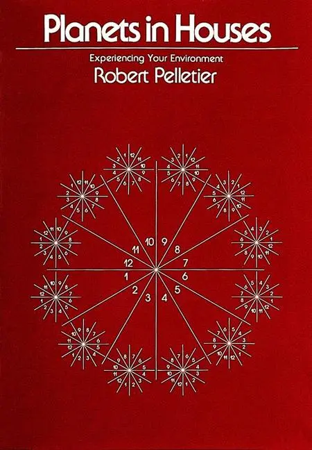 Cover: 9780914918271 | Planets in Houses | Experiencing Your Environment | Robert Pelletier