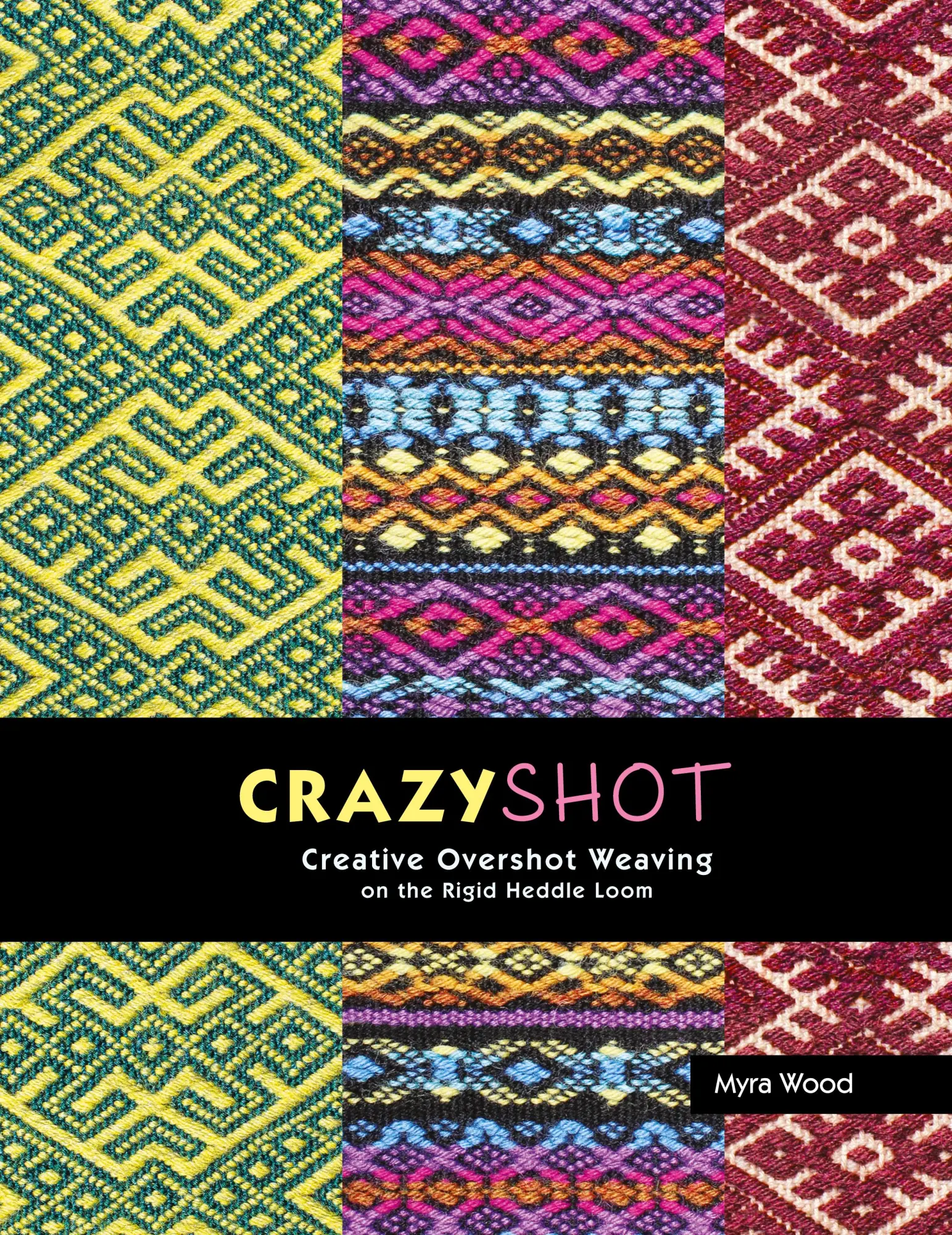 Cover: 9780980018271 | Crazyshot!-Creative Overshot Weaving on the Rigid Heddle Loom | Wood