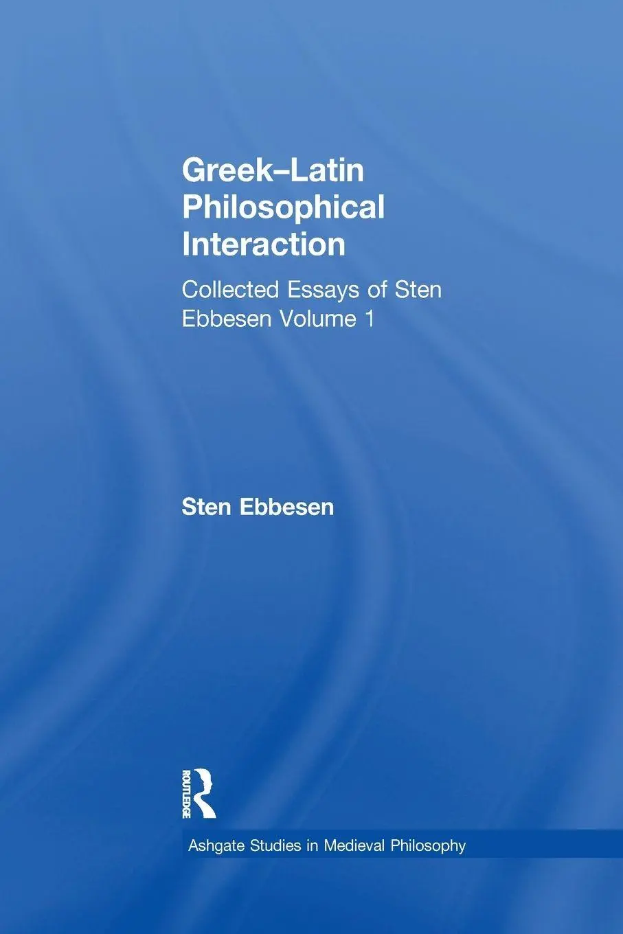 Cover: 9781138278271 | Greek-Latin Philosophical Interaction | Sten Ebbesen | Taschenbuch
