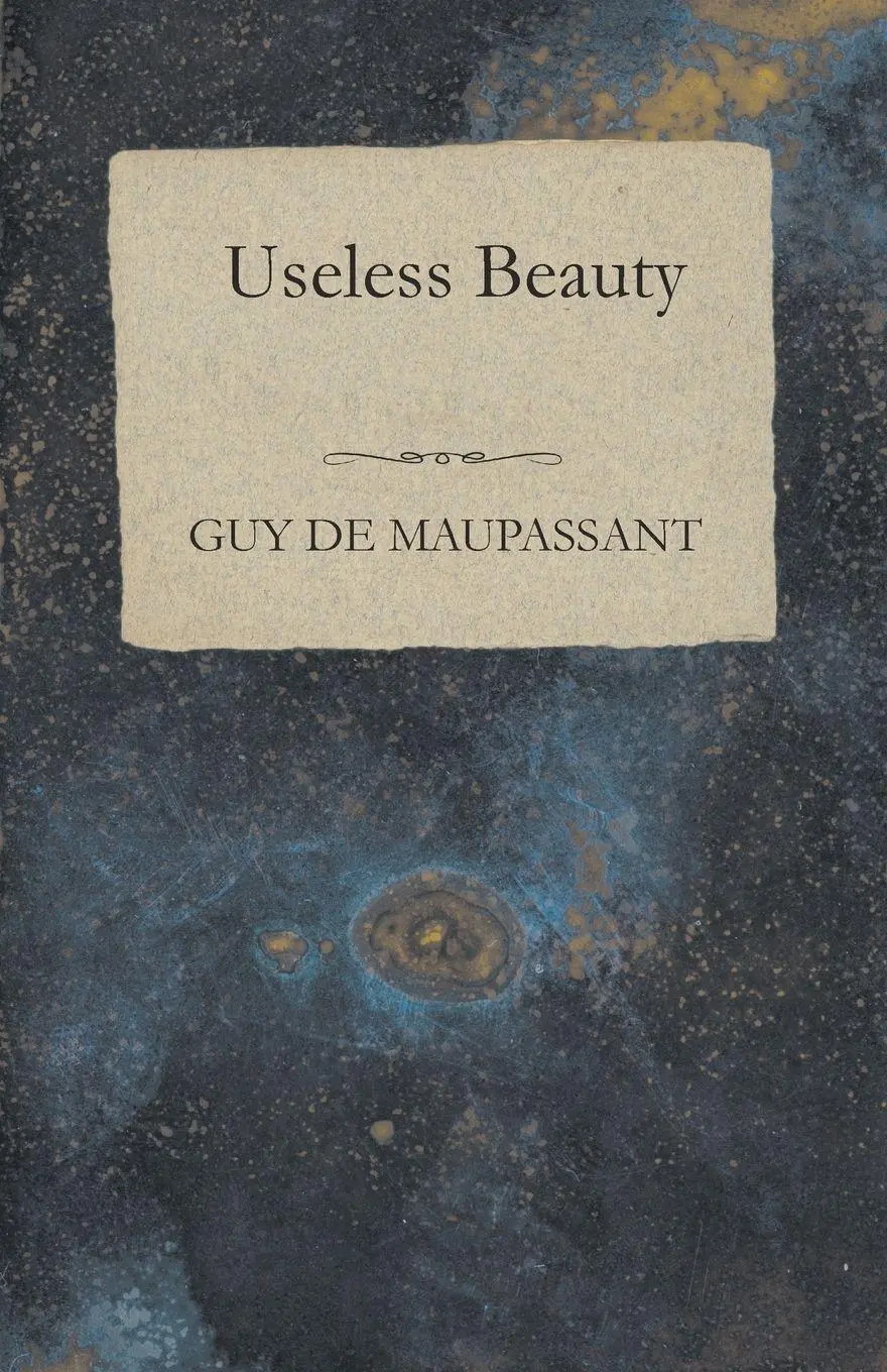 Cover: 9781447468271 | Useless Beauty | Guy de Maupassant | Taschenbuch | Englisch | 2012