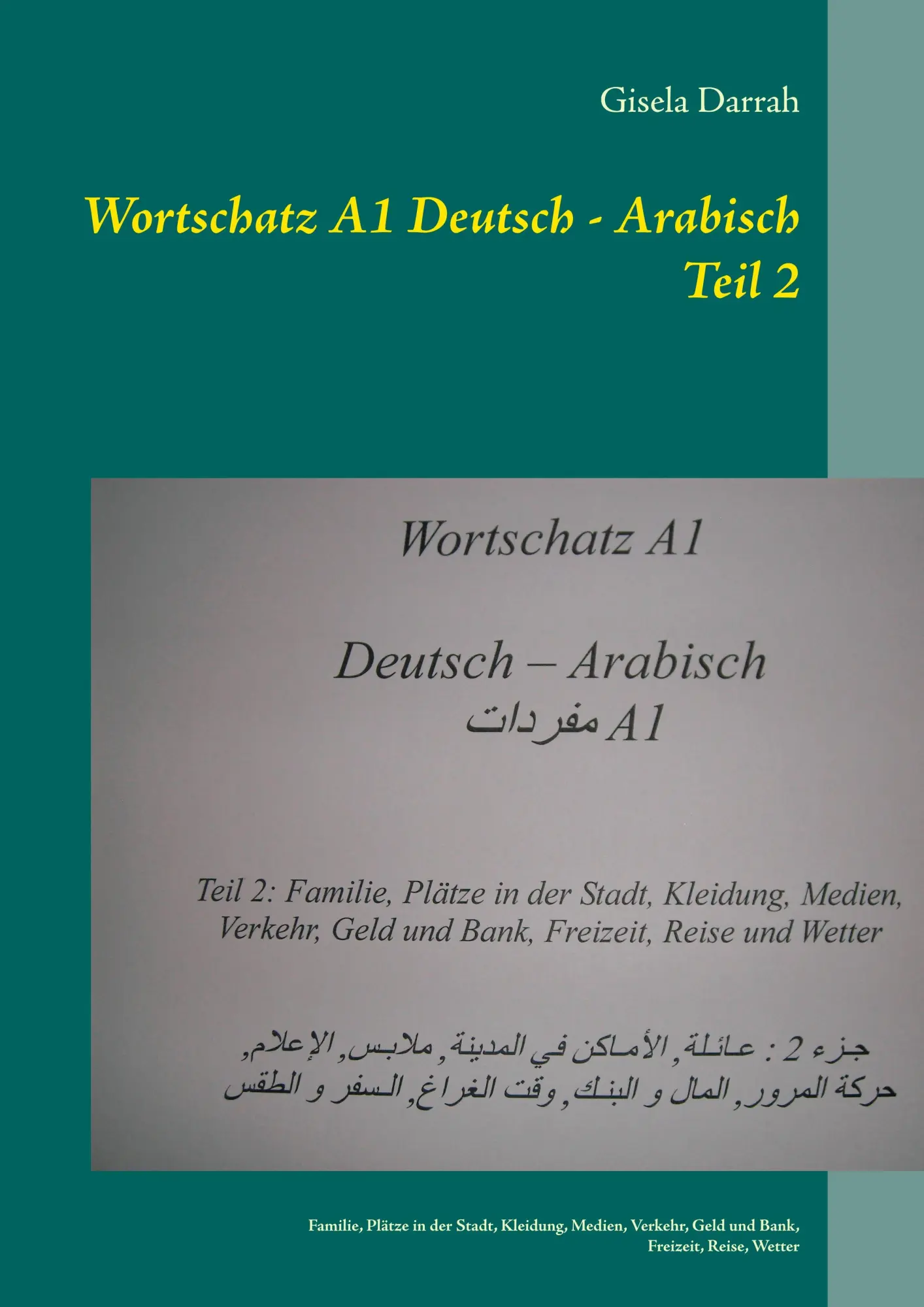 Cover: 9783734748271 | Wortschatz A1 Deutsch - Arabisch Teil 2 | Gisela Darrah | Taschenbuch
