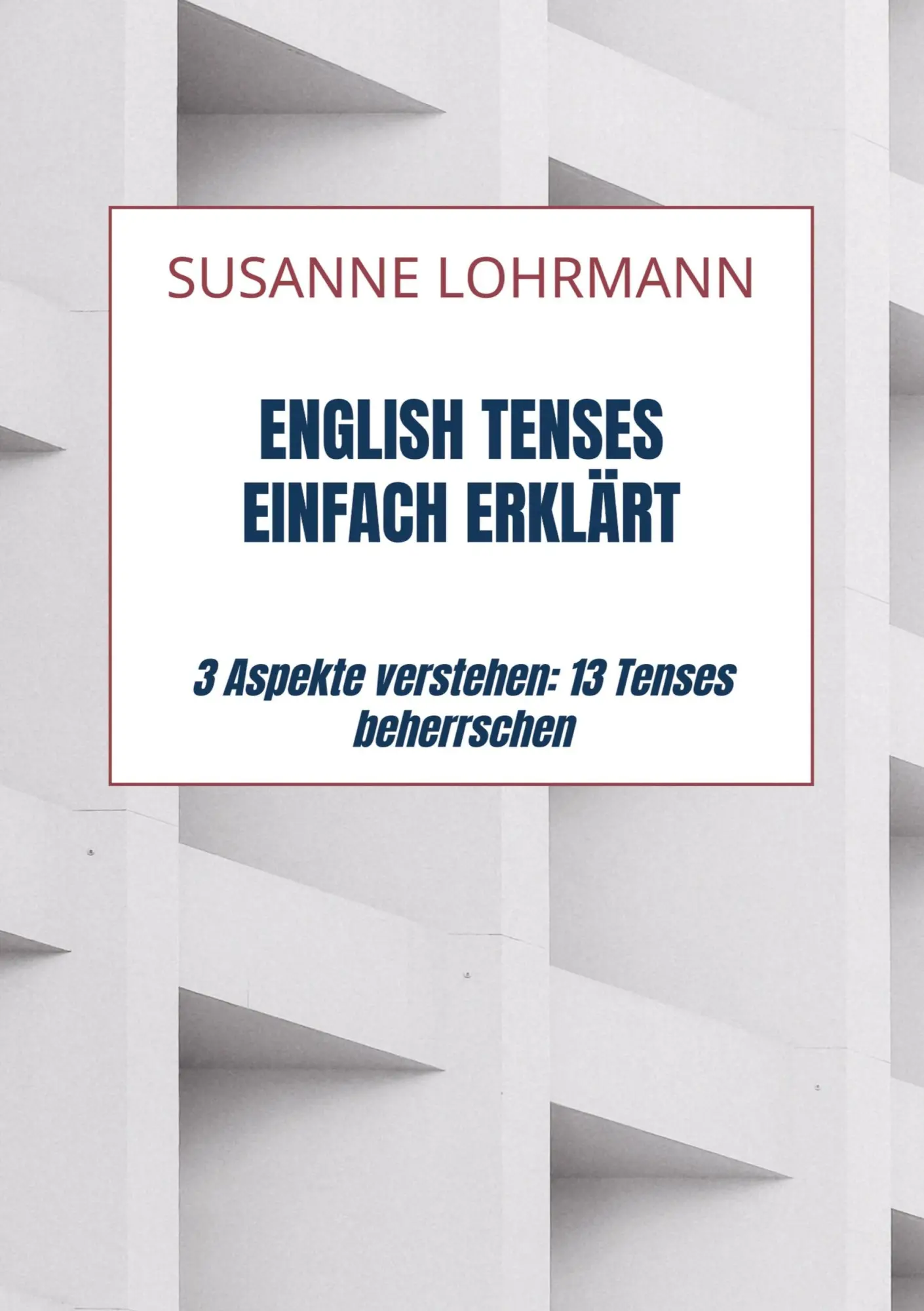 Cover: 9789403628271 | English Tenses einfach erklärt | Susanne Lohrmann | Taschenbuch | 2021