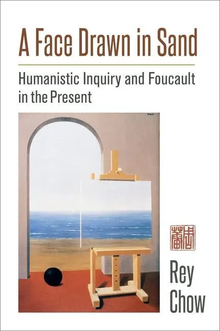 Cover: 9780231188371 | A Face Drawn in Sand | Humanistic Inquiry and Foucault in the Present