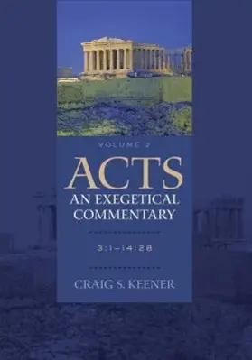 Cover: 9780801048371 | Acts: An Exegetical Commentary | 3:1-14:28 | Craig S Keener | Buch