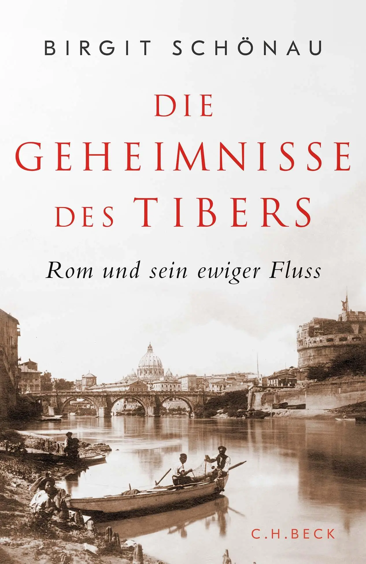 Cover: 9783406808371 | Die Geheimnisse des Tibers | Rom und sein ewiger Fluss | Schönau