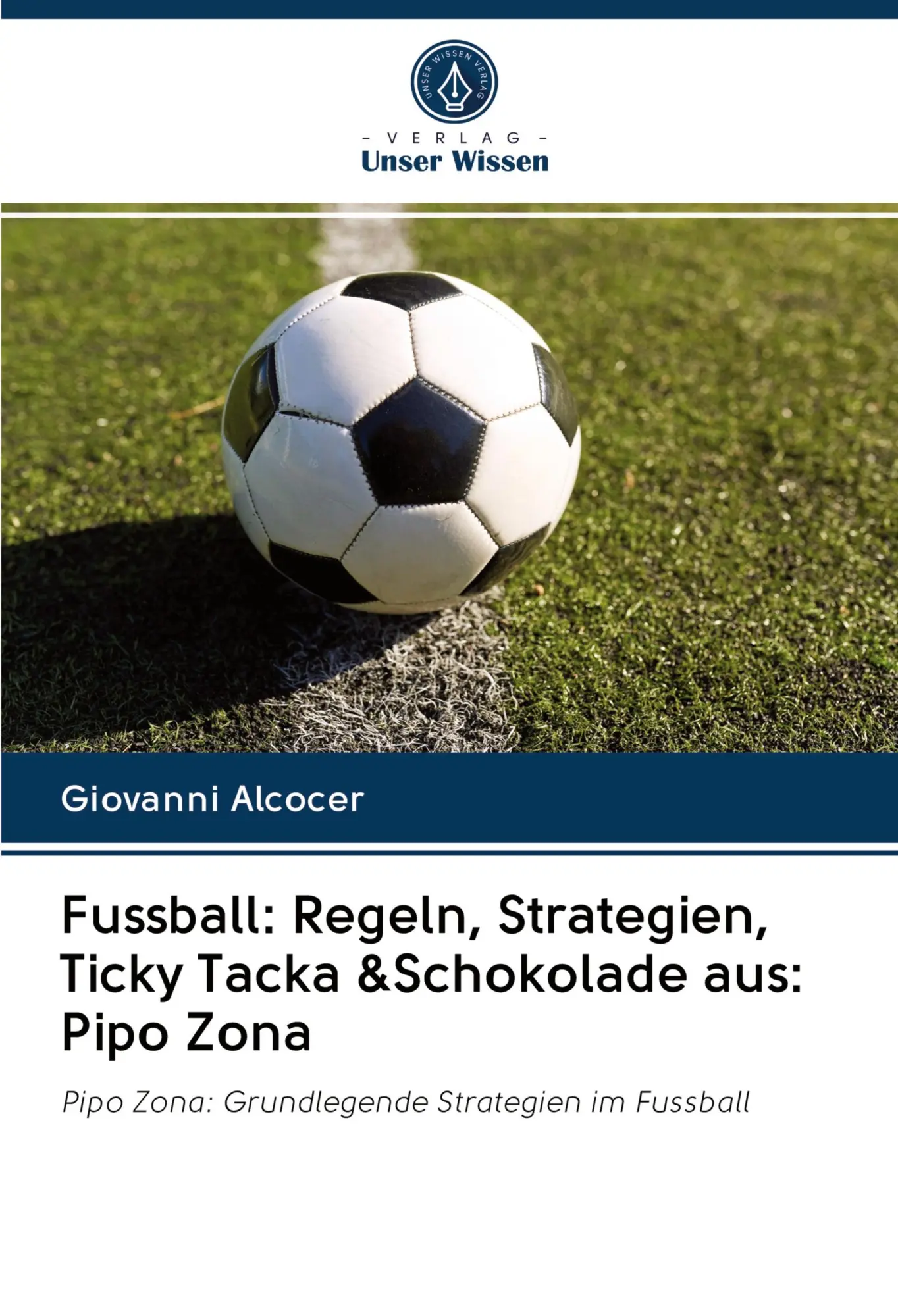Cover: 9786202878371 | Fussball: Regeln, Strategien, Ticky Tacka &amp;Schokolade aus: Pipo Zona