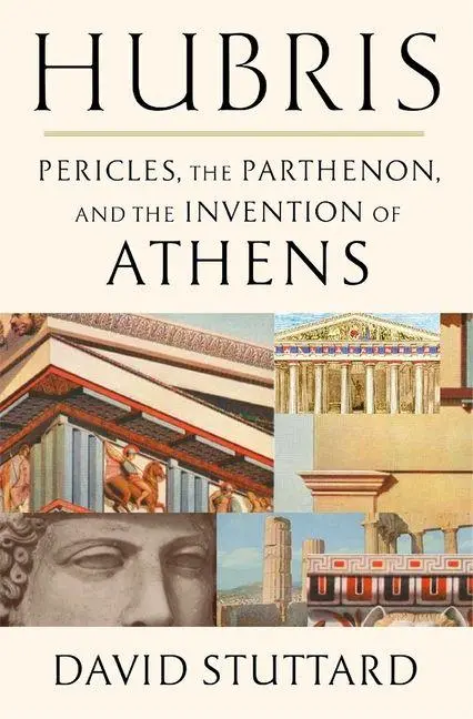 Cover: 9780674258471 | Hubris | Pericles, the Parthenon, and the Invention of Athens | Buch